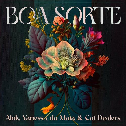 Alok feat. Vanessa Da Mata & Cat Dealers - Boa Sorte