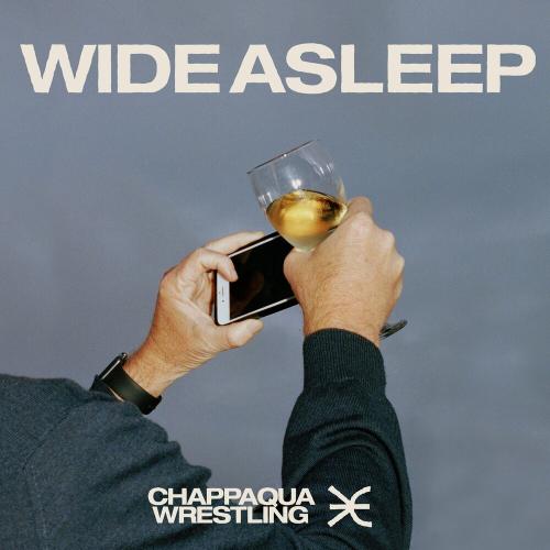 Chappaqua Wrestling - Wide Asleep