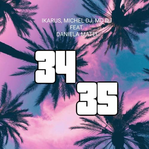 Ikarus, Michel Dj & MD DJ feat. Daniela Matei - 34+35
