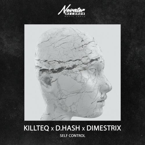Killteq x D.Hash feat. Dimestrix - Self Control