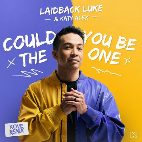 Laidback Luke feat. Katy Alex - Could You Be The One (Kove Remix)