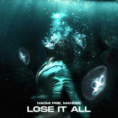 Naomi Prie feat. Mandee - Lose It All