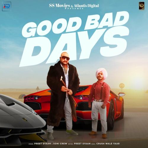 Preet Syaan & Soni Crew - Good Bad Days