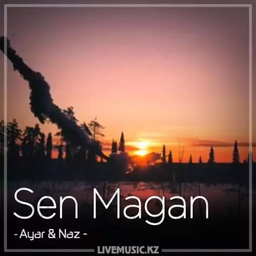 Ayar & Naz - Sen Magan (2018)