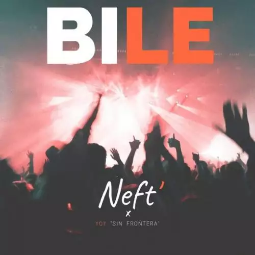 Гр Neft’ & YOY SIN FRONTERA - Bile