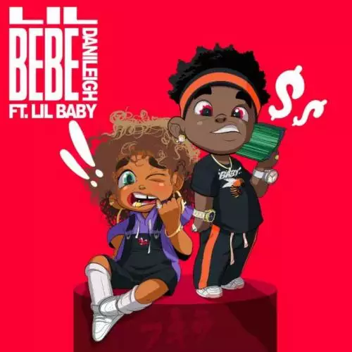 DaniLeigh feat. Lil Baby - Lil Bebe Remix