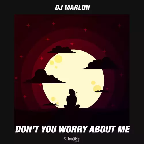 Dj Marlon - Don’t You Worry About Me