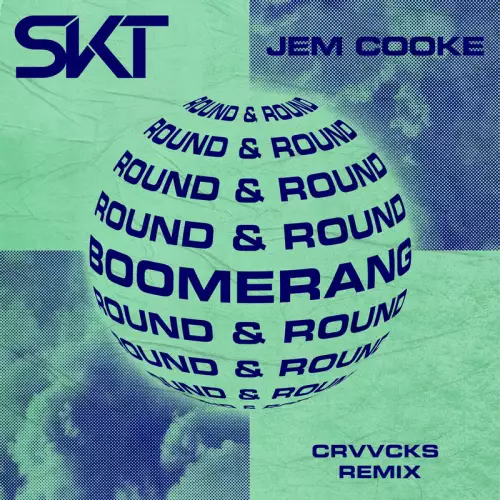 DJ S.K.T & Jem Cooke - Boomerang (Round & Round) (Crvvcks Remix)