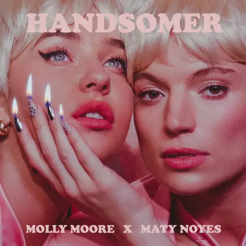 Molly Moore & Maty Noyes - Handsomer