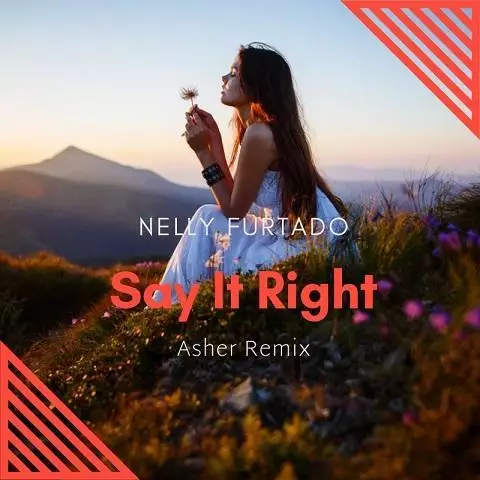Nelly Furtado - Say It Right (Asher Remix )