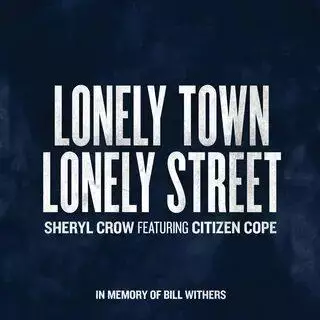 Sheryl Crow feat. Citizen Cope - Lonely Town, Lonely Street