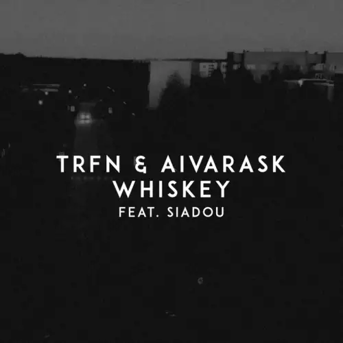 TRFN & Aivarask feat. Siadou - Whiskey