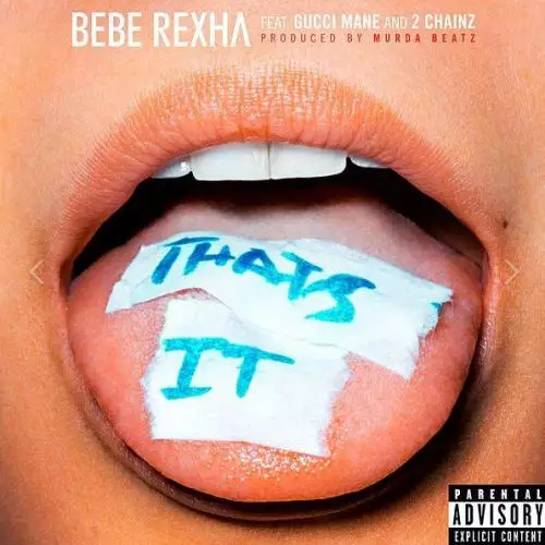 Bebe Rexha feat. Gucci Mane & 2 Chainz - That s It