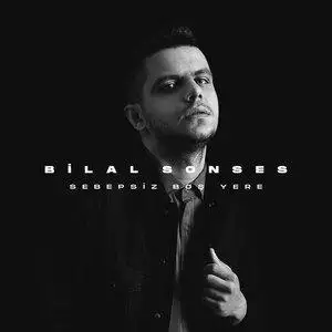 Bilal Sonses - Sebepsiz Boş Yere