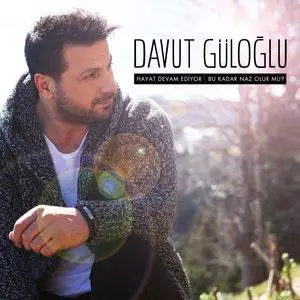 Davut Guloglu - Hayat Devam Ediyor