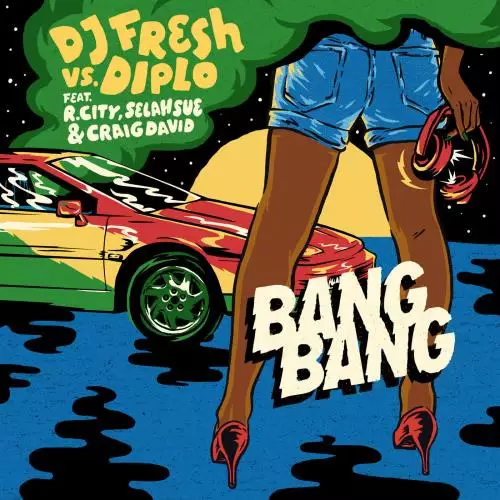 DJ Fresh & Diplo - Bang Bang (feat. R. City, Selah Sue & Craig David)
