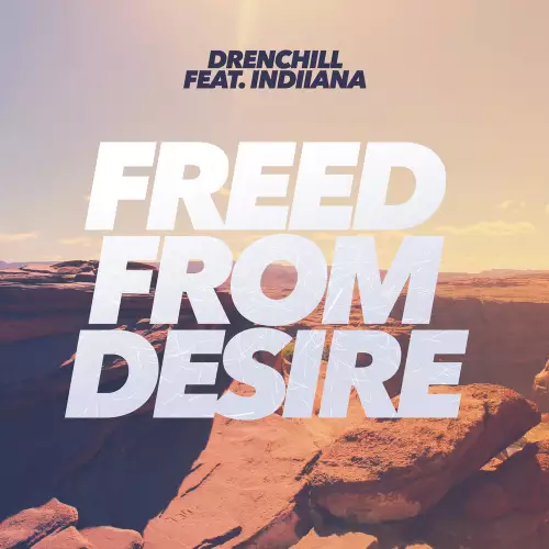 Drenchill feat. Indiiana - Freed from Desire