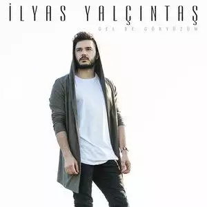 Ilyas Yalcintas - Gel Be Gökyüzüm
