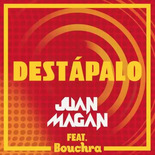 Juan Magan feat. Bouchra - Destapalo