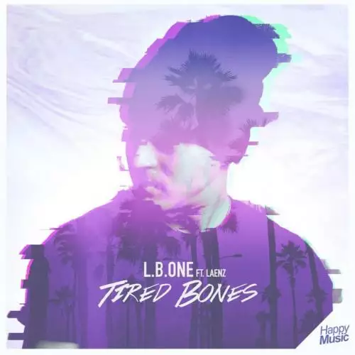 L.B. One feat. Laenz - Tired Bones