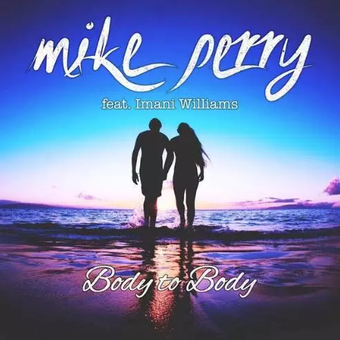 Mike Perry feat. Imani Williams - Body To Body