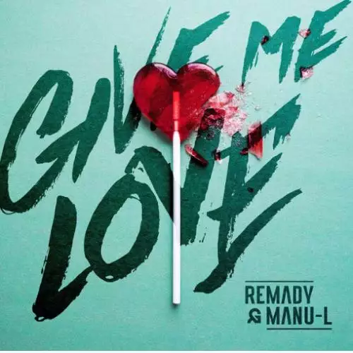 Remady & Manu-L - Give Me Love