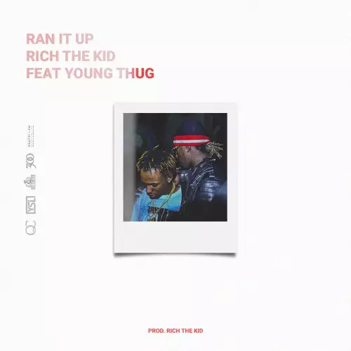 Rich The Kid feat. Young Thug - Ran It Up (feat. Young Thug)