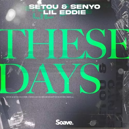 Setou x Senyo feat. Lil Eddie - These Days