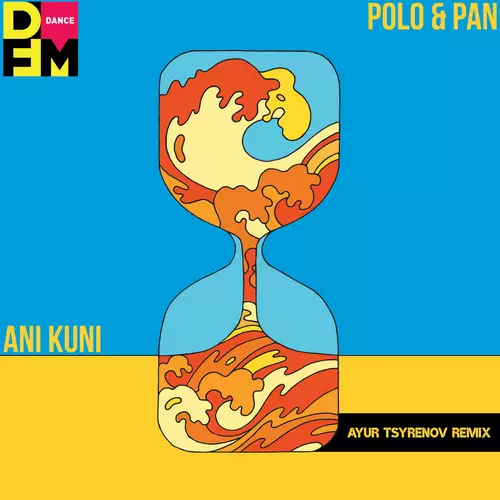 Polo & Pan - Ani Kuni (Ayur Tsyrenov DFM Remix)
