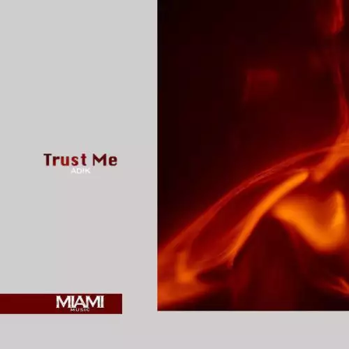 Adik - Trust Me