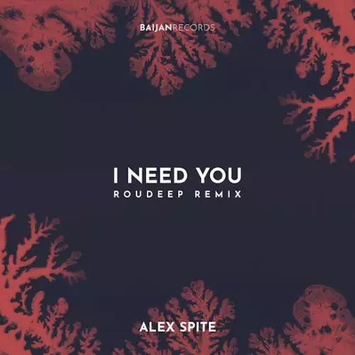 Alex Spite - I Need You (Roudeep Remix)