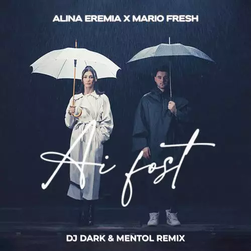 Alina Eremia feat. Mario Fresh - Ai Fost (DJ Dark x Mentol Remix)