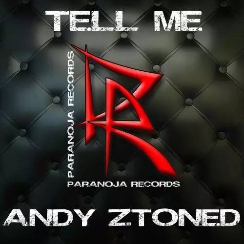 Andy Ztoned - Tell Me