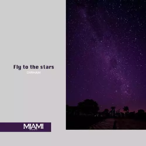 DIRHAM - Fly to the Stars