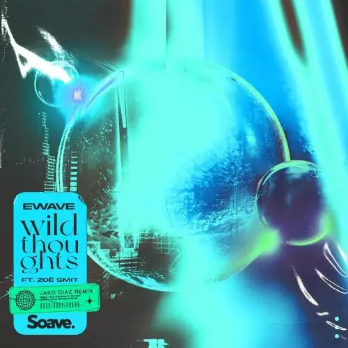 Ewave feat. Zoë Smit - Wild Thoughts (Jako Diaz Remix)