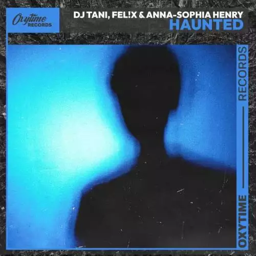 Fel!x, dj tani, Anna-Sophia Henry - Haunted
