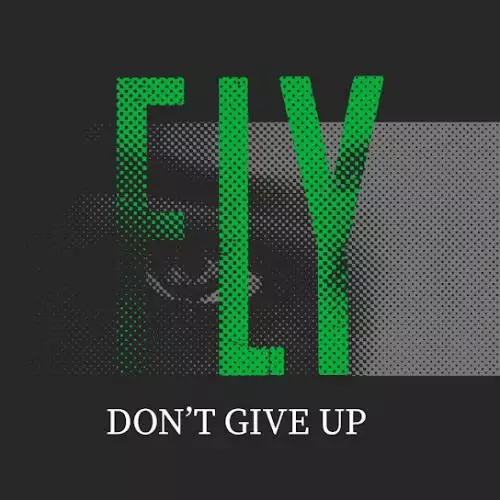 Fly - Don’t Give Up