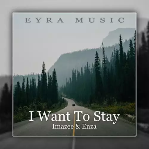 Imazee & Enza - I Want To Stay
