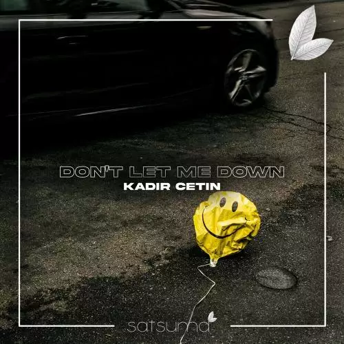 Kadir Çetin - Don’t Let Me Down
