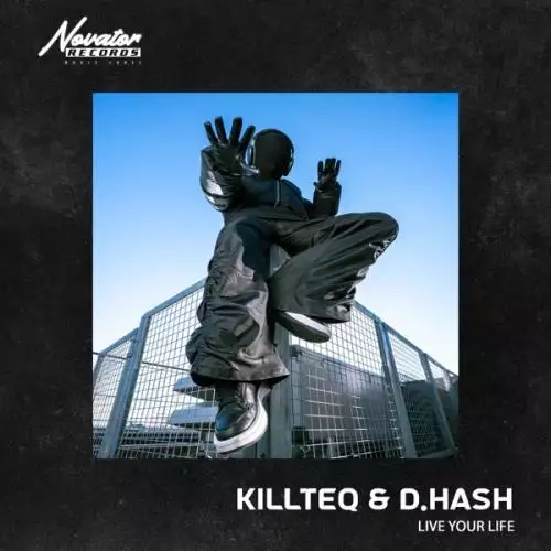 Killteq & D.Hash - Live Your Life