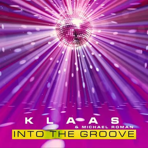 Klaas feat. Michael Roman - Into The Groove