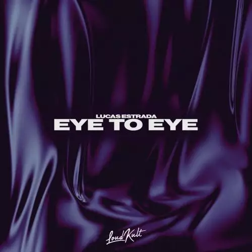 Lucas Estrada - Eye To Eye