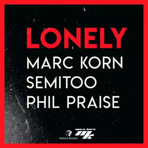 Marc Korn, Semitoo & Phil Praise - Lonely