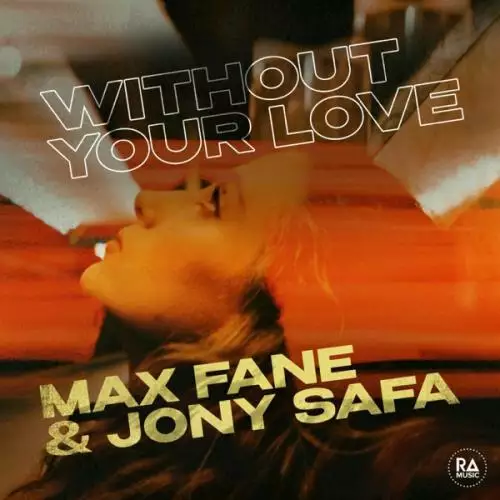 Max Fane feat. Jony Safa - Without Your Love
