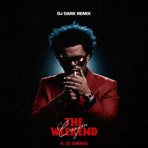 Metro Boomin feat. The Weeknd x 21 Savage - Creepin (DJ Dark Remix)