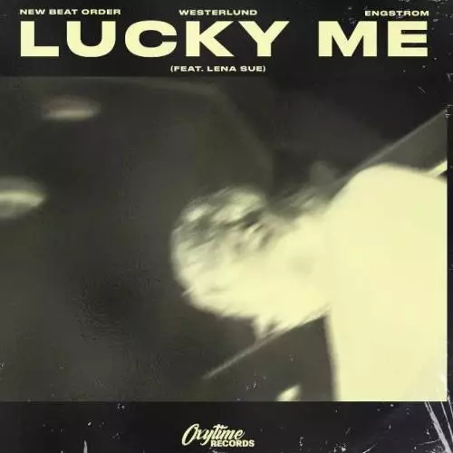 New Beat Order, Westerlund & Engstrom - Lucky Me (feat. Lena Sue)