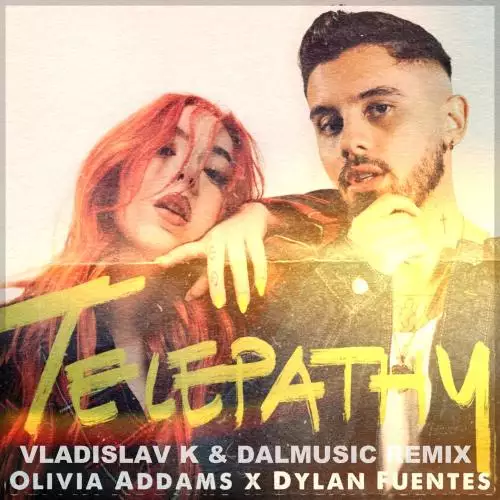 Olivia Addams & Dylan Fuentes - Telepathy (Vladislav K & DALmusic Radio Mix)
