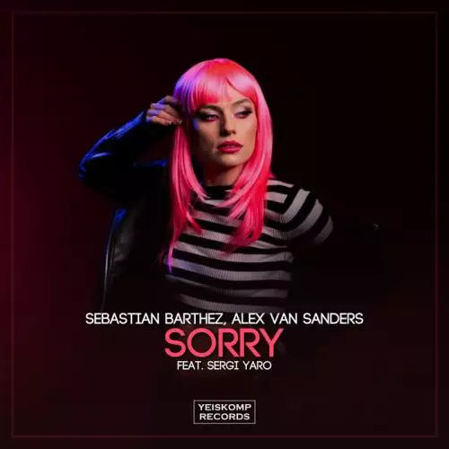 Sebastian Barthez, Alex van Sanders feat. Sergi Yaro - Sorry