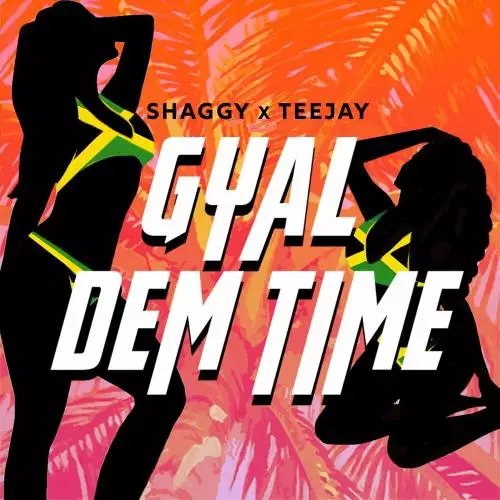 Shaggy feat. Teejay - Gyal Dem Time
