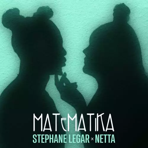 Stephane Legar feat. Netta - Matematika